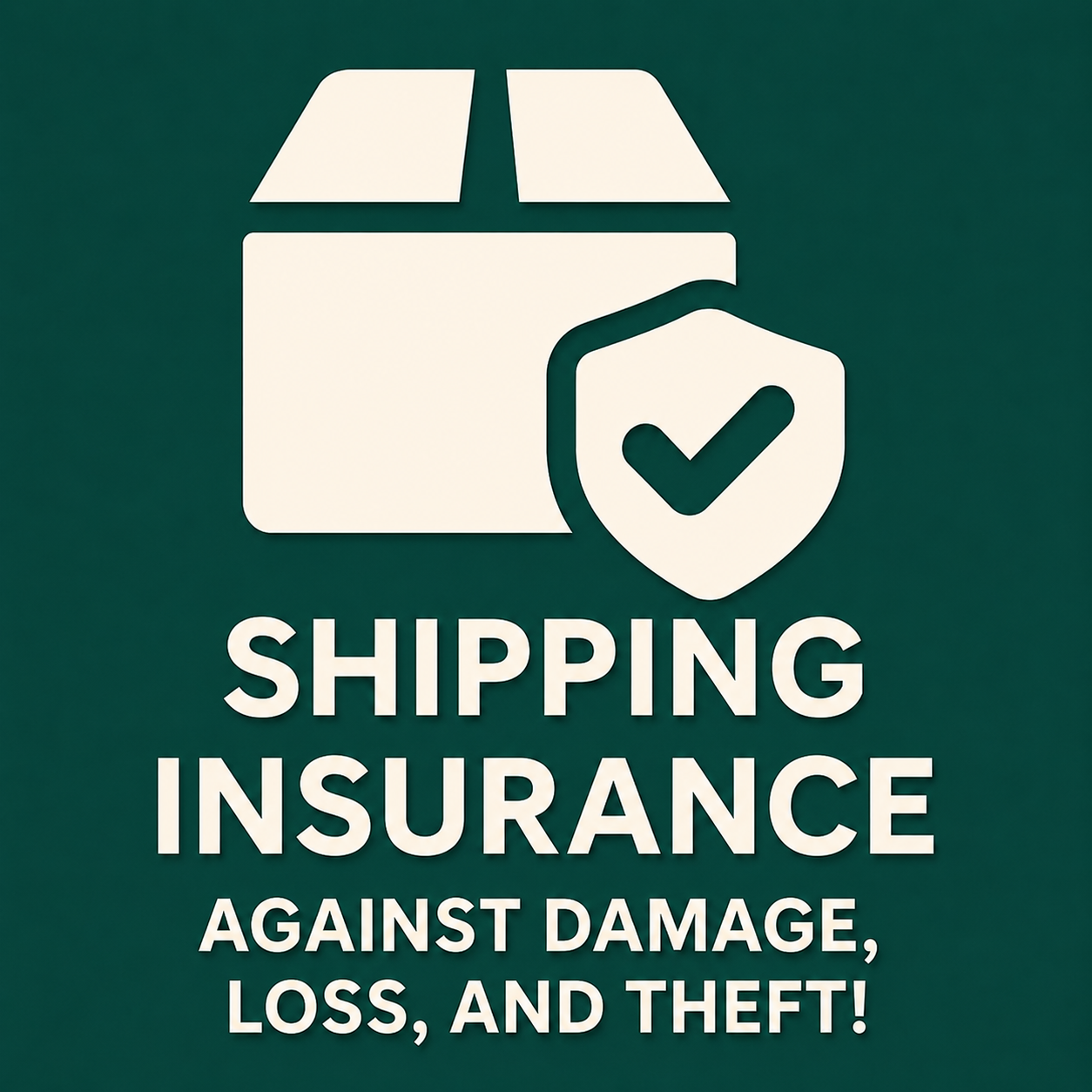 Shipping insurance against damage, loss & theft!